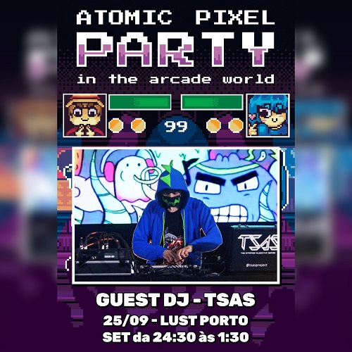 Live at Atomic Pixel Party in Lust Porto